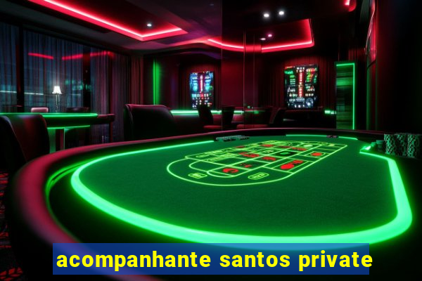 acompanhante santos private